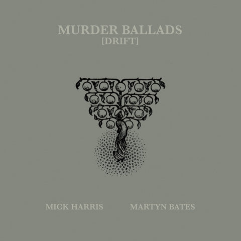 Mick Harris / Martyn Bates - Murder Ballads (Drift) 2xLP