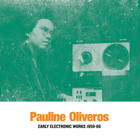 Pauline Oliveros - Early Electronic Works 1959-66 2xLP