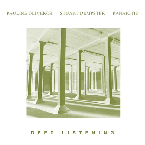 Pauline Oliveros / Stuart Dempster / Panaiotis - Deep Listening 2xLP