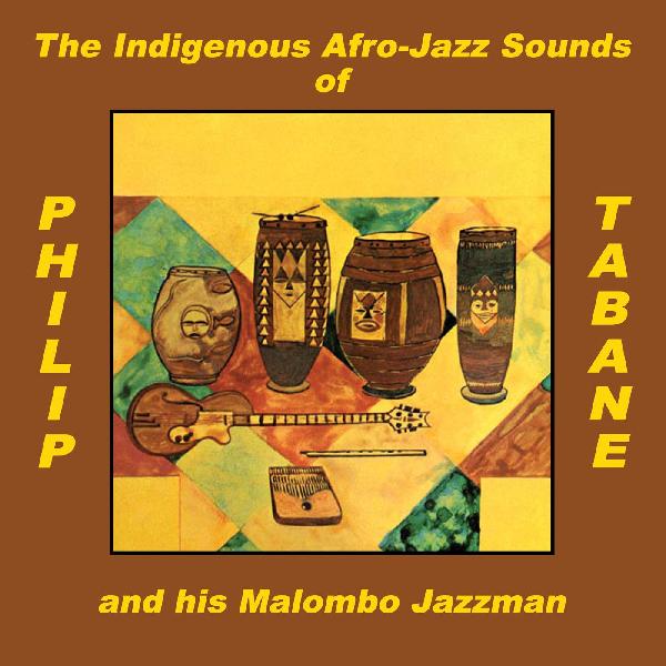Philip Tabane And His Malombo Jazzman - The Indigenous Afro-Jazz Sounds Of... LP