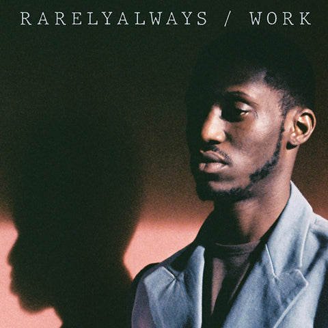 RarelyAlways - Work LP