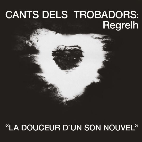 Regrelh - Cants Dels Trobadors: "La douceur d'un son nouvel" LP