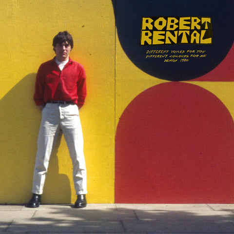 Robert Rental - Different Voices For You. Different Colours For Me. Demos 1980 LP