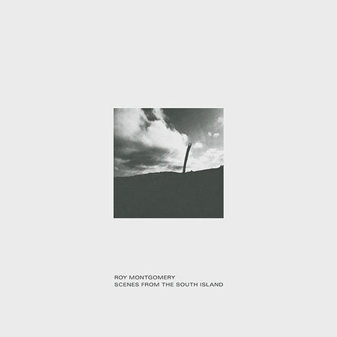 Roy Montgomery - Scenes From The South Island 2xLP
