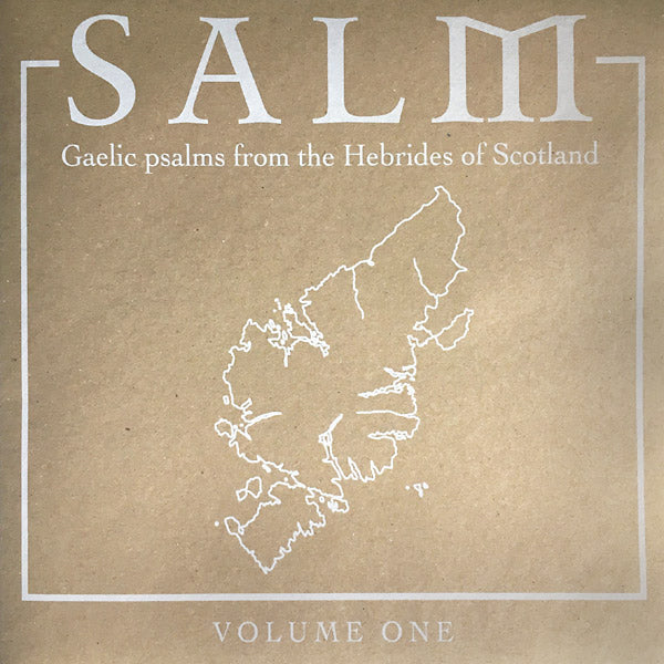 Salm - Gaelic Psalms From The Hebrides Of Scotland Vol. 1 LP