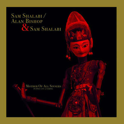 Sam Shalabi & Alan Bishop - Mother Of All Sinners LP