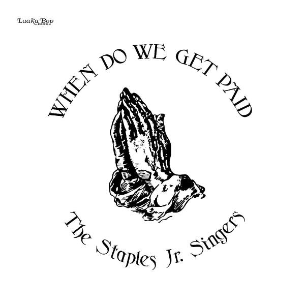 Staples Jr. Singers - When Do We Get Paid LP