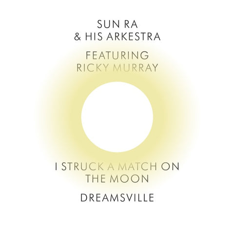 Sun Ra & His Arkestra - I Struck a Match on the Moon / Dreamsville 7"