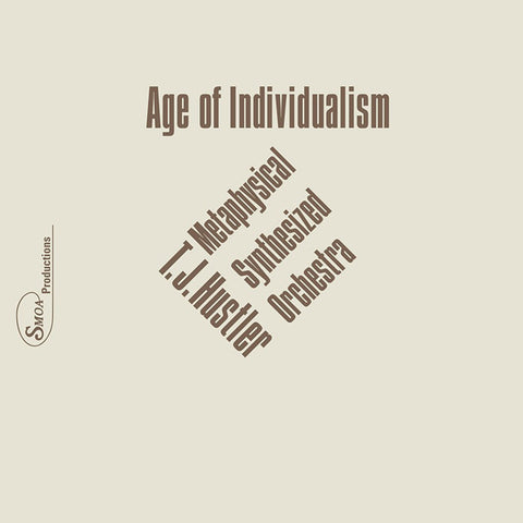 T.J. Hustler Metaphysical Synthesized Orchestra - Age Of Individualism 2x12"