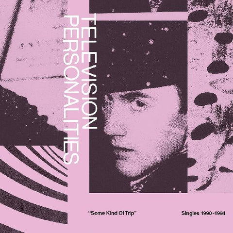 Television Personalities - Some Kind Of Trip: Singles 1990-1994 2xLP