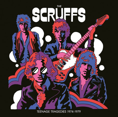 The Scruffs - Teenage Tragedies 1974-1979 LP