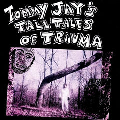 Tommy Jay - Tommy Jay's Tall Tales Of Trauma 2xLP