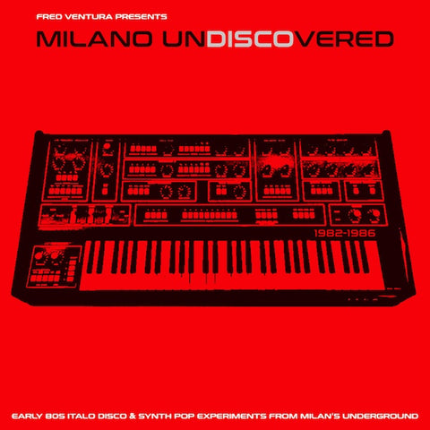 Various - Milano Undiscovered: Early 80s Italo Disco & Synth Pop Experiments From Milan's Underground LP