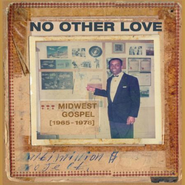 Various - No Other Love: Midwest Gospel (1965-1978) LP