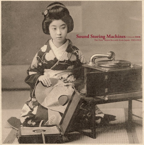 Various - Sound Storing Machines: The First 78rpm Records from Japan, 1903-1912 LP