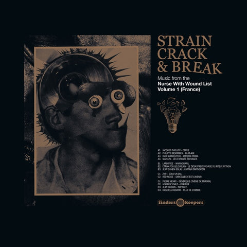 Various - Strain Crack & Break: Music From The Nurse With Wound List Volume One (France) 2xLP