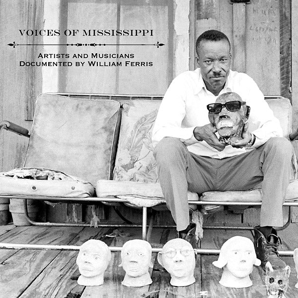 Various - Voices of Mississippi: Artists and Musicians Documented by William Ferris LP