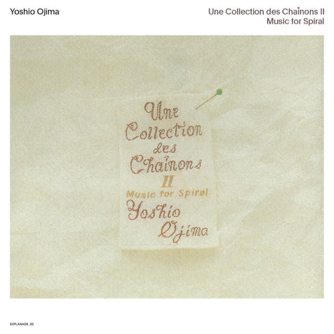 Yoshio Ojima - Une Collection des Chainons II: Music For Spiral 2xLP
